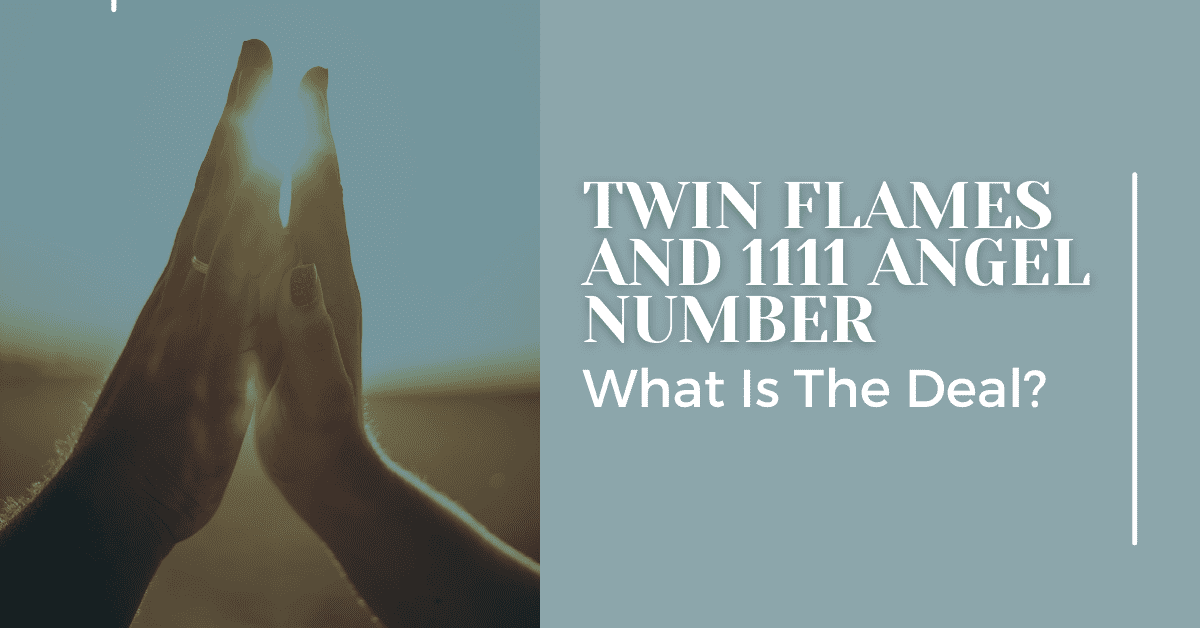 Twin Flames And 1111 Angel Number - What Is The Deal